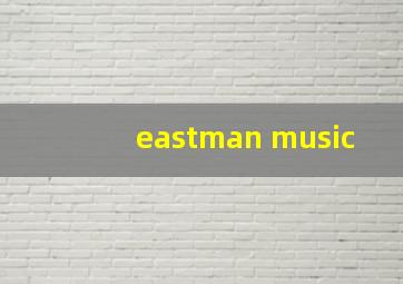 eastman music